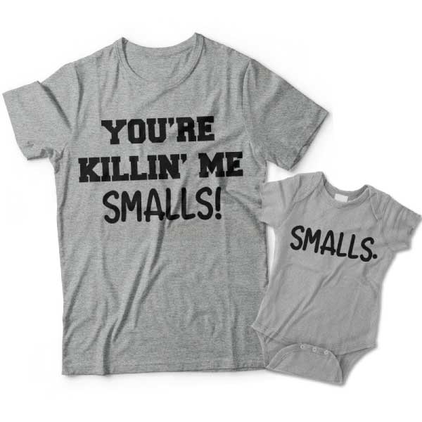 You're Killin Me Smalls - Matching T-Shirts Fathers Day Set